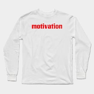 Motivation Long Sleeve T-Shirt